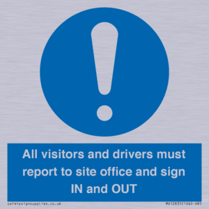 All visitors and drivers must report to site office and sign IN and OUT